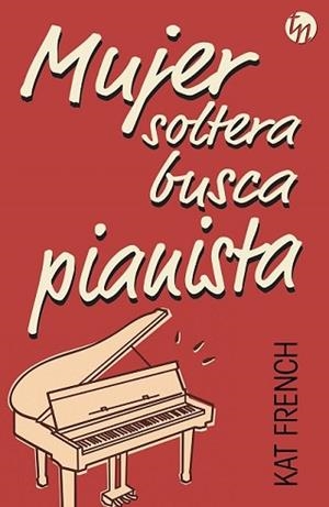 MUJER SOLTERA BUSCA PIANISTA | 9788468776330 | FRENCH, KAT | Llibreria L'Illa - Llibreria Online de Mollet - Comprar llibres online
