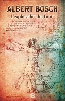 EXPLORADOR DEL FUTUR, L' | 9788466657631 | BOSCH, ALBERT | Llibreria L'Illa - Llibreria Online de Mollet - Comprar llibres online