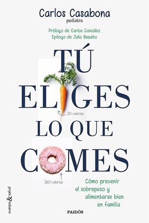 TÚ ELIGES LO QUE COMES | 9788449331831 | CASABONA, CARLOS | Llibreria L'Illa - Llibreria Online de Mollet - Comprar llibres online