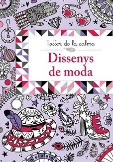 TALLER DE LA CALMA. DISSENYS DE MODA | 9788499067025 | VV. AA. | Llibreria L'Illa - Llibreria Online de Mollet - Comprar llibres online