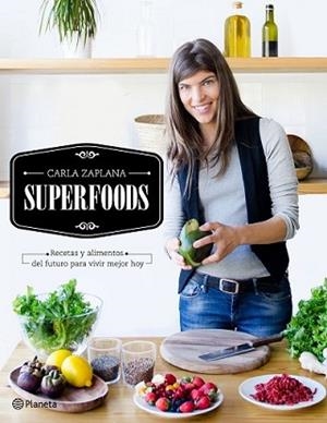 SUPERFOODS | 9788408149507 | ZAPLANA, CARLA | Llibreria L'Illa - Llibreria Online de Mollet - Comprar llibres online
