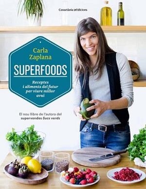 SUPERFOODS | 9788490343951 | ZAPLANA VERGÉS, CARLA | Llibreria L'Illa - Llibreria Online de Mollet - Comprar llibres online