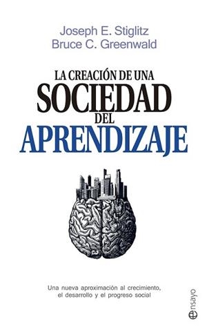 CREACIÓN DE UNA SOCIEDAD DEL APRENDIZAJE, LA | 9788490605639 | STIGLITZ, JOSEPH E./GREENWALD, BRUCE C.