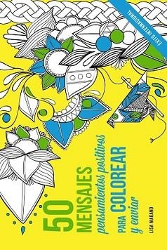 50 MENSAJES. PENSAMIENTOS POSITIVOS PARA COLOREAR Y ENVIAR | 9788441436015 | MAGANO, LISA/LEGRIS, CHARLOTTE | Llibreria L'Illa - Llibreria Online de Mollet - Comprar llibres online