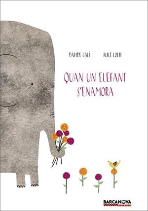 QUAN UN ELEFANT S'ENAMORA | 9788448938673 | CALÌ, DAVIDE | Llibreria L'Illa - Llibreria Online de Mollet - Comprar llibres online