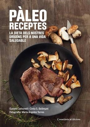 PÀLEO RECEPTES | 9788490343968 | CARBONELL I ROURA, EUDALD/SANZ BELLMUNT, MARIA CINTA | Llibreria L'Illa - Llibreria Online de Mollet - Comprar llibres online