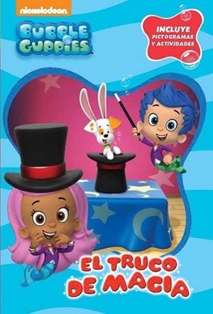 TRUCO DE MAGIA (BUBBLE GUPPIES. PICTOGRAMAS 1), EL | 9788448840525 | NICKELODEON | Llibreria L'Illa - Llibreria Online de Mollet - Comprar llibres online