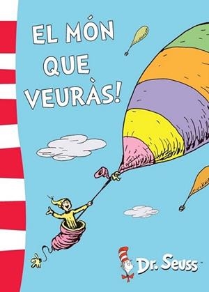 MÓN QUE VEURÀS!  | 9788448844172 | DR. SEUSS