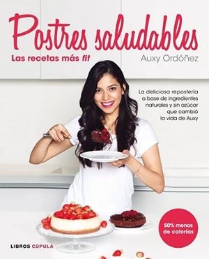 POSTRES SALUDABLES: LAS RECETAS MÁS FIT | 9788448022105 | ORDOÑEZ, AUXY