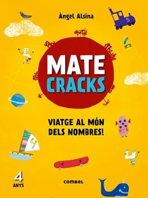 MATECRACKS 4 ANYS VIATGE AL MON DELS NOMBRES | 9788491010906 | ALSINA, ANGEL | Llibreria L'Illa - Llibreria Online de Mollet - Comprar llibres online