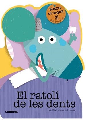 RATOLI DE LES DENTS, EL | 9788491010760 | OLID, BEL / MERCE CANALS | Llibreria L'Illa - Llibreria Online de Mollet - Comprar llibres online