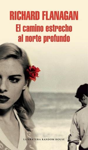 CAMINO ESTRECHO AL NORTE PROFUNDO, EL | 9788439731139 | FLANAGAN, RICHARD | Llibreria L'Illa - Llibreria Online de Mollet - Comprar llibres online