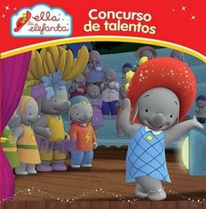 CONCURSO DE TALENTOS (ELLA LA ELEFANTA. PRIMERAS LECTURAS 4) | 9788448845551 | VARIOS AUTORES | Llibreria L'Illa - Llibreria Online de Mollet - Comprar llibres online