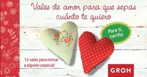 VALES DE AMOR PARA QUE SEPAS CUÁNTO TE QUIERO | 9788490680322 | GROH | Llibreria L'Illa - Llibreria Online de Mollet - Comprar llibres online