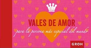 VALES DE AMOR PARA LA PERSONA MÁS ESPECIAL DEL MUNDO | 9788490680346 | GROH | Llibreria L'Illa - Llibreria Online de Mollet - Comprar llibres online
