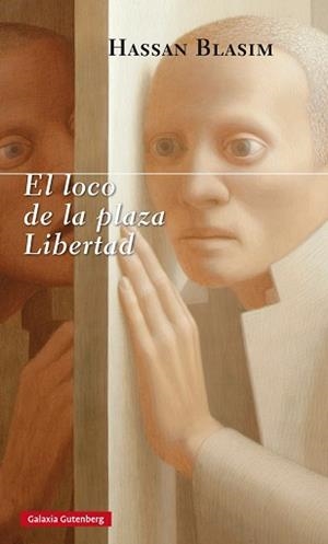 LOCO DE LA PLAZA LIBERTAD, EL | 9788416495429 | BLASIM, HASSAN | Llibreria L'Illa - Llibreria Online de Mollet - Comprar llibres online
