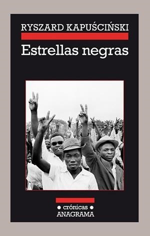 ESTRELLAS NEGRAS | 9788433926111 | KAPUSCINSKI, RYSZARD | Llibreria L'Illa - Llibreria Online de Mollet - Comprar llibres online