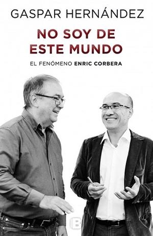 NO SOY DE ESTE MUNDO | 9788466656979 | HERNÁNDEZ, GASPAR | Llibreria L'Illa - Llibreria Online de Mollet - Comprar llibres online
