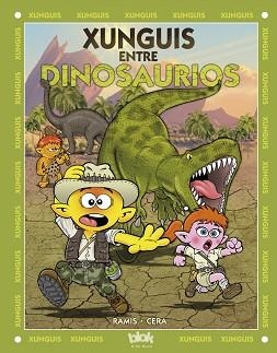 XUNGUIS ENTRE DINOSAURIOS | 9788416075836 | RAMIS, JUAN CARLOS / CERA, JOAQUIN