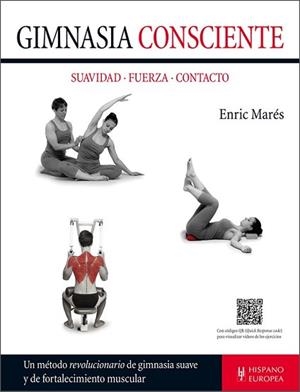 GIMNASIA CONSCIENTE | 9788425521171 | MARÉS, ENRIC | Llibreria L'Illa - Llibreria Online de Mollet - Comprar llibres online