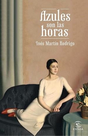AZULES SON LAS HORAS | 9788467046724 | MARTÍN RODRIGO, INES | Llibreria L'Illa - Llibreria Online de Mollet - Comprar llibres online