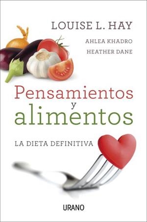 PENSAMIENTOS Y ALIMENTOS | 9788479539214 | HAY, LOUISE/KHADRO, AHLEA/DANE, HEATHER | Llibreria L'Illa - Llibreria Online de Mollet - Comprar llibres online