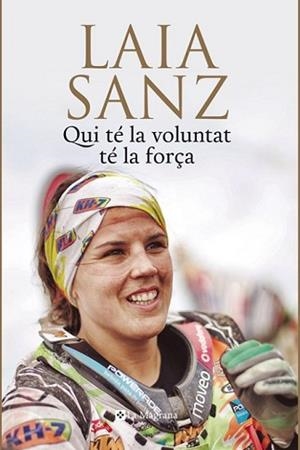 QUI TÉ LA VOLUNTAT TÉ LA FORÇA | 9788482647975 | VILA , ELOI/SANZ I PLA GIRIBERT, LAIA | Llibreria L'Illa - Llibreria Online de Mollet - Comprar llibres online