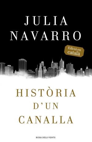HISTÒRIA D'UN CANALLA | 9788416430079 | NAVARRO, JULIA | Llibreria L'Illa - Llibreria Online de Mollet - Comprar llibres online