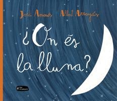 ON ÉS LA LLUNA? | 9788415518334 | AMENÓS, JORDI | Llibreria L'Illa - Llibreria Online de Mollet - Comprar llibres online