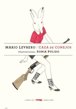 CAZA DE CONEJOS | 9788494494208 | LEVRERO, MARIO | Llibreria L'Illa - Llibreria Online de Mollet - Comprar llibres online
