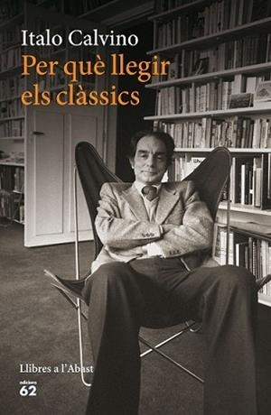 PER QUÈ LLEGIR ELS CLÀSSICS | 9788429774924 | CALVINO, ITALO | Llibreria L'Illa - Llibreria Online de Mollet - Comprar llibres online