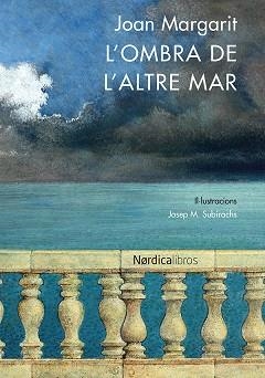 OMBRA DE L'ALTRE MAR, L' | 9788416440641 | MARGARIT, JOAN | Llibreria L'Illa - Llibreria Online de Mollet - Comprar llibres online