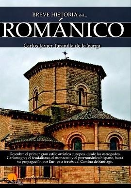 BREVE HISTORIA DEL ROMÁNICO | 9788499677811 | TARANILLA DE LA VARGA, CARLOS JAVIER | Llibreria L'Illa - Llibreria Online de Mollet - Comprar llibres online