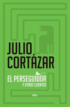 PERSEGUIDOR Y OTROS CUENTOS, EL | 9788490060384 | CORTAZAR, JULIO | Llibreria L'Illa - Llibreria Online de Mollet - Comprar llibres online