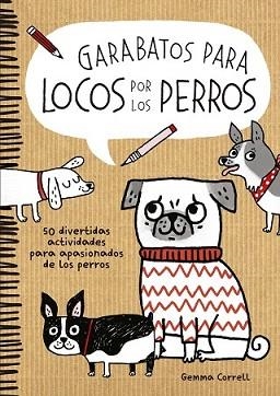 GARABATOS PARA LOCOS POR LOS PERROS | 9788416489046 | CORRELL, GEMMA | Llibreria L'Illa - Llibreria Online de Mollet - Comprar llibres online