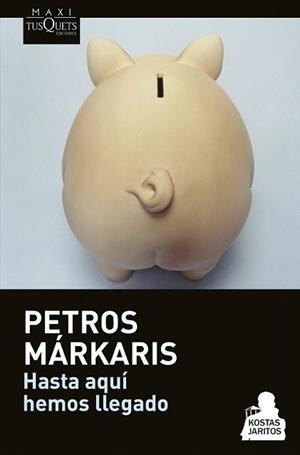 HASTA AQUÍ HEMOS LLEGADO | 9788490662182 | MÁRKARIS, PETROS | Llibreria L'Illa - Llibreria Online de Mollet - Comprar llibres online
