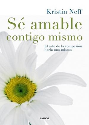 SÉ AMABLE CONTIGO MISMO | 9788449331985 | NEFF, KRISTIN | Llibreria L'Illa - Llibreria Online de Mollet - Comprar llibres online