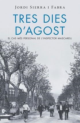 TRES DIES D'AGOST (INSPECTOR MASCARELL 7) | 9788415961994 | SIERRA I FABRA, JORDI | Llibreria L'Illa - Llibreria Online de Mollet - Comprar llibres online