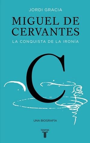 MIGUEL DE CERVANTES | 9788430617647 | GRACIA, JORDI | Llibreria L'Illa - Llibreria Online de Mollet - Comprar llibres online