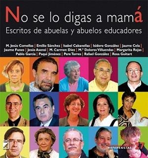 NO SE LO DIGAS A MAMÁ. | 9788478279722 | COMELLAS CARBÓ, M. JESÚS/DÍEZ NAVARRO, M. CARMEN/FUNES ARTIAGA, JAUME/GARCÍA TÚNEZ, PABLO/GONZÁLEZ G | Llibreria L'Illa - Llibreria Online de Mollet - Comprar llibres online