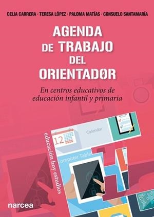 AGENDA DE TRABAJO DEL ORIENTADOR | 9788427721364 | CARRERA ÁLVAREZ, CELIA/LÓPEZ LÓPEZ, TERESA/MATÍAS BENAYAS, PALOMA/SANTAMARÍA REPISO, CONSUELO