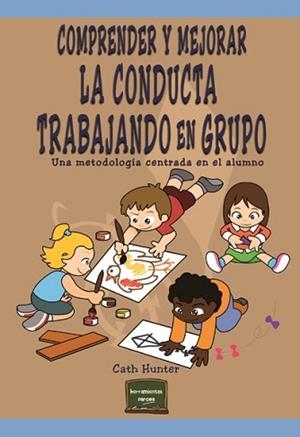 COMPRENDER Y MEJORAR LA CONDUCTA TRABAJANDO EN GRUPO | 9788427721258 | HUNTER, CARL | Llibreria L'Illa - Llibreria Online de Mollet - Comprar llibres online