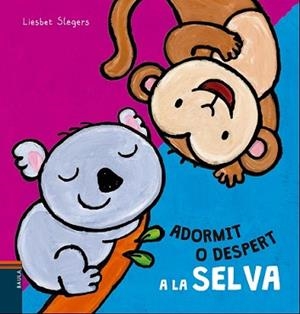 ADORMIT O DESPERT A LA SELVA | 9788447930500 | SLEGERS, LIESBET | Llibreria L'Illa - Llibreria Online de Mollet - Comprar llibres online