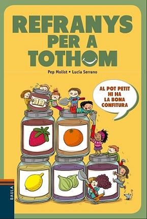 REFRANYS PER A TOTHOM | 9788447930623 | MOLIST SADURNÍ, JOSEP MARIA/SERRANO GUERRERO, LUCÍA | Llibreria L'Illa - Llibreria Online de Mollet - Comprar llibres online