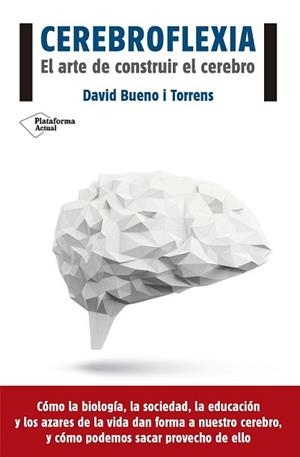 CEREBROFLEXIA | 9788416620111 | BUENO I TORRENS, DAVID | Llibreria L'Illa - Llibreria Online de Mollet - Comprar llibres online