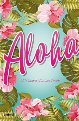 ALOHA | 9788492915842 | MARTÍNEZ TOMÁS, Mª CARMEN | Llibreria L'Illa - Llibreria Online de Mollet - Comprar llibres online