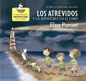 ATREVIDOS Y LA AVENTURA EN EL FARO (EL TALLER DE EMOCIONES) | 9788448845605 | PUNSET, ELSA/BONILLA, ROCIO | Llibreria L'Illa - Llibreria Online de Mollet - Comprar llibres online