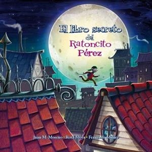 LIBRO SECRETO DEL RATONCITO PÉREZ | 9788448845063 | MOYA,ROSA