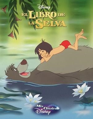 LIBRO DE LA SELVA (MIS CLÁSICOS DISNEY) | 9788416548200 | DISNEY