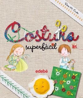 COSTURA SUPERFACIL | 9788468325446 | CURTO, ROSA M. | Llibreria L'Illa - Llibreria Online de Mollet - Comprar llibres online